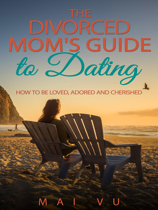 Title details for The Divorced Mom's Guide to Dating by Mai Vu - Available